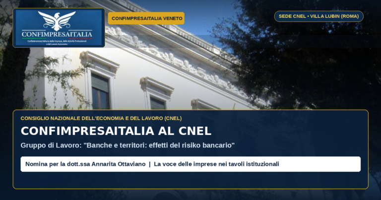 Confimpresaitalia entra nel Gruppo di Lavoro del CNEL: la voce delle imprese e dei territori al centro del confronto sul sistema bancario